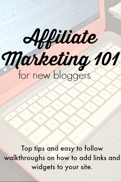 affiliate marketing 101 for new bloggers. Top tips and easy to follow walkthroughs on how to add links and widgets to your site.