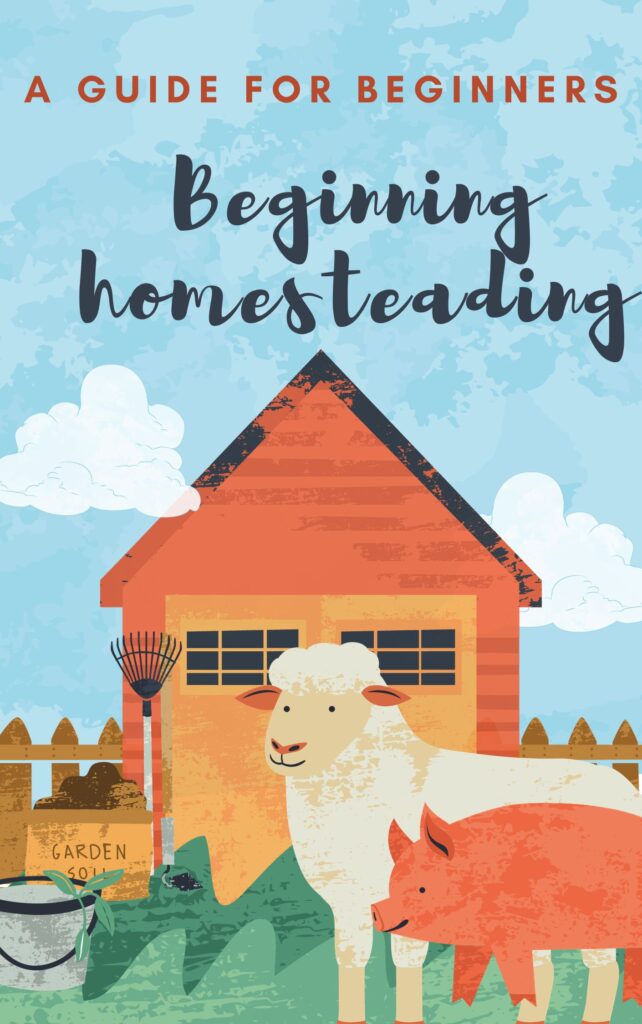 The Homesteading Encyclopedia: The Essential Beginner's Homestead Planning Guide for a Self-Sufficient Lifestyle [Book]