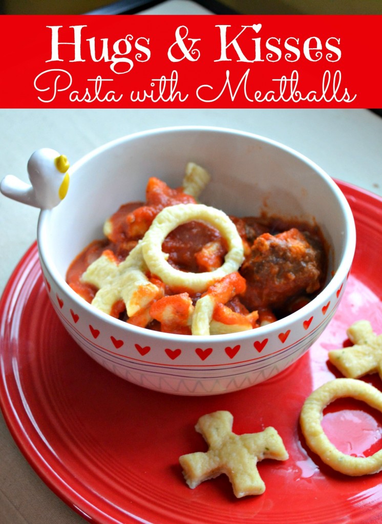 hugs & kisses pasta with meatballs